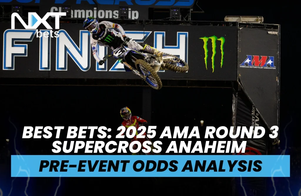 Best Bets: 2025 AMA Round 3 Supercross Anaheim - pre-event odds analysis